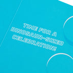 Blue card with white text 'Time for a dinosaur-sized celebration!'